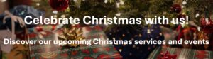 Celebrate Christmas with us! Discover our upcoming Christmas services and events.